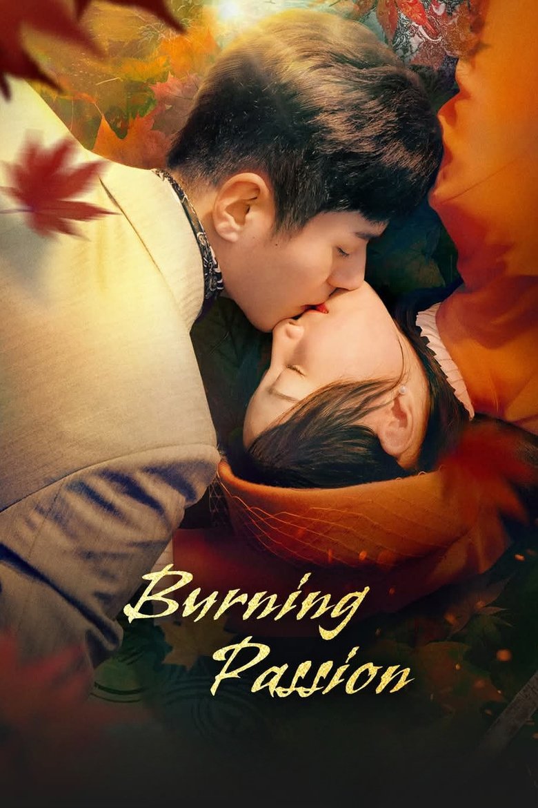 [END 24] Burning Passion (2025) English Subtitle Full Movie Free Watch And Download Eng Sub