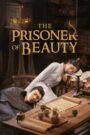 [EP 21] The Prisoner of Beauty (2025) English Subtitle Full Movie Free Watch And Download Eng Sub