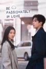 [EP 08] Be Passionately in Love (2025) English Subtitle Full Movie Free Watch And Download Eng Sub