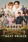 [EP 05] The Next Prince (2025) English Subtitle Full Movie Free Watch And Download Eng Sub