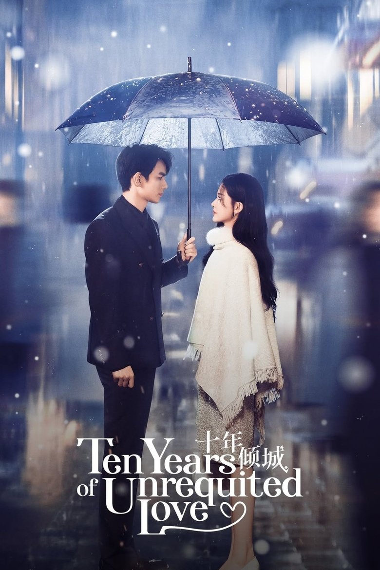 [EP 22] Ten Years of Unrequited Love (2025) English Subtitle Full Movie Free Watch And Download Eng Sub