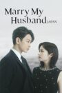 [EP 02] Marry My Husband: Japan (2025) English Subtitle Full Movie Free Watch And Download Eng Sub